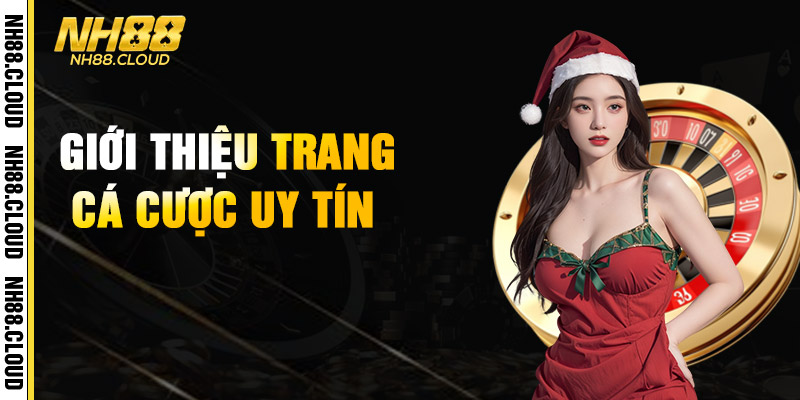 Giới Thiệu Trang Cá Cược Uy Tín