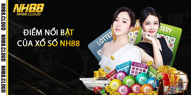 Điểm nổi bật của xổ số Nh88